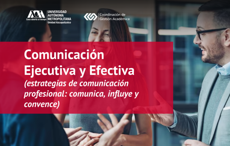 CURSO COMUNICACION EJECUTIVA Y EFECTIVA (ESTRATEGIAS DE COMUNICACION PROFESIONAL: COMUNICA, INFLUYE Y CONVENCE)