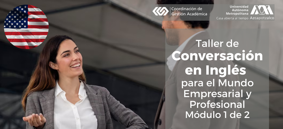 Taller de Conversación en Inglés para el Mundo Empresarial y Profesional – Módulo 1 de 2
