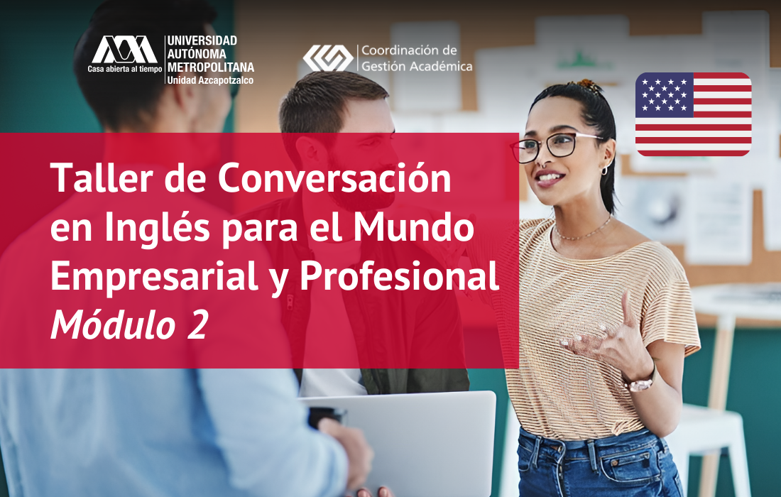 Taller de Conversación en Inglés para el Mundo Empresarial y Profesiona Módulo 2