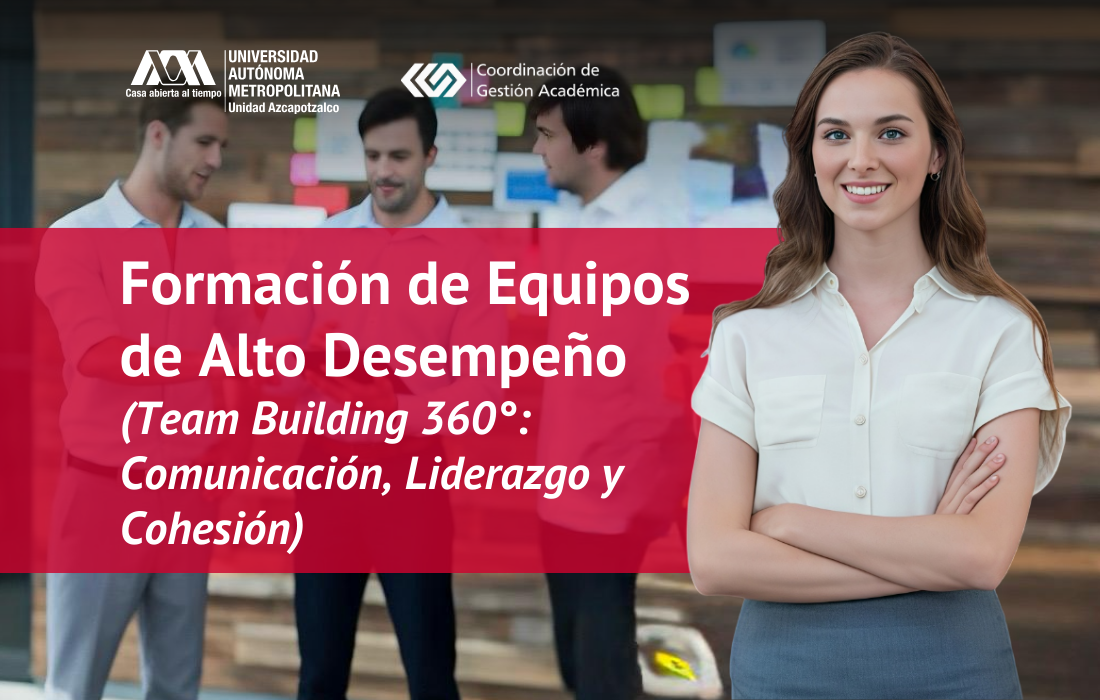CURSO FORMACION DE EQUIPOS DE ALTO DESEMPEÑO (TEAM BUILDING 360: COMUNICACION, LIDERAZGO Y COHESION)