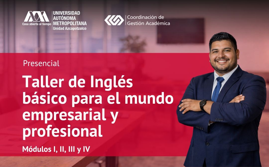 TALLER INGLÉS BÁSICO PARA EL MUNDO EMPRESARIAL Y PROFESIONAL MÓDULO I, II, III, y IV